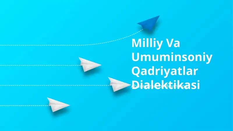 Milliy Va Umuminsoniy Qadriyatlar Dialektikasi 1