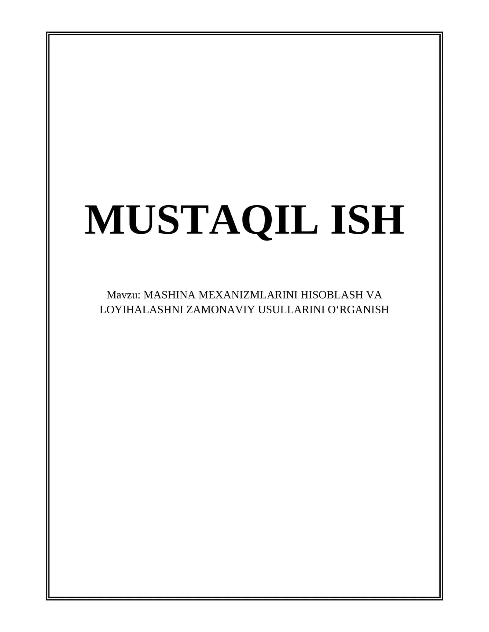MASHINA MEXANIZMLARINI HISOBLASH VA LOYIHALASHNI ZAMONAVIY USULLARINI О‘RGANISH 1
