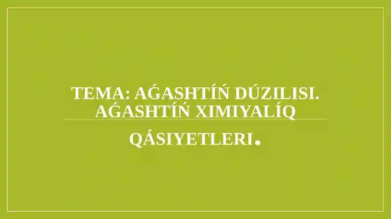 Aǵashtıń dúzilisi. Slayd