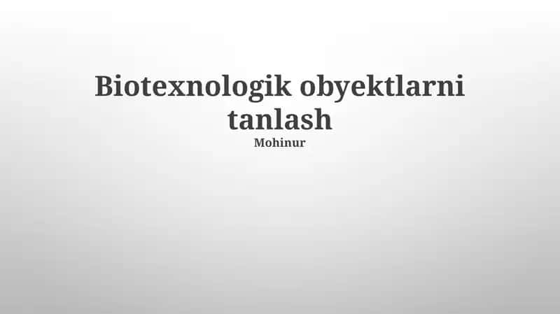 Biotexnologik obyektlarni tanlash 1
