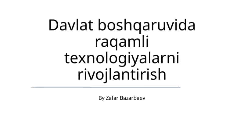 Zamonaviy davlat boshqaruvida raqamli texnologiyalarni qo'llash 1