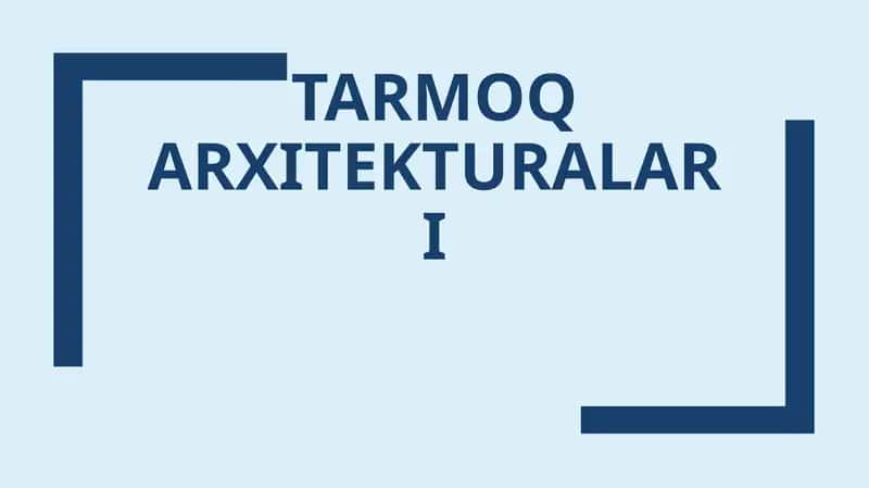 Tarmoq arxitekturalari 1