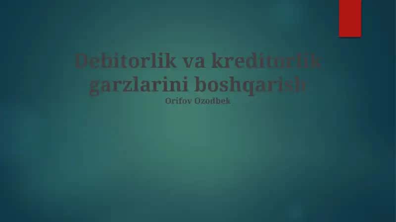 Debitorlik va Kreditorlik Qarzlarni Boshqarish Asoslari 1