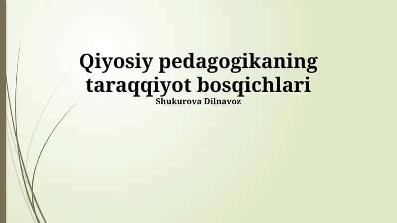 Qiyosiy pedagogikaning taraqqiyot bosqichlari 1