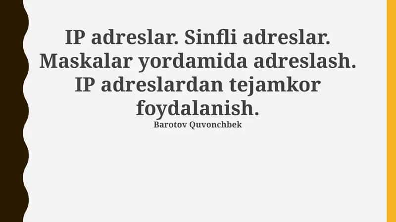 IP adreslar. Sinfli adreslar. Maskalar yordamida adreslash. IP adreslardan tejamkor foydalanish 1