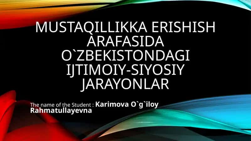 MUSTAQIL O’ZBEKISTON RESPUBLIKASINING TASHKIL TOPISHI VA UNING TARIXIY AHAMIYATI 1