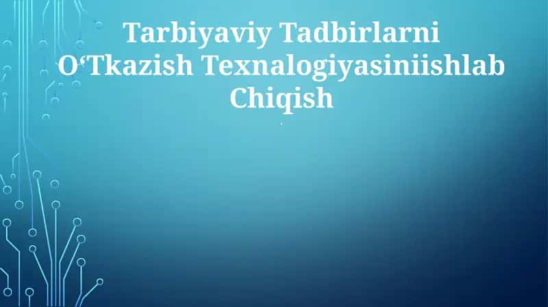 Tarbiyaviy Tadbirlarni O'Tkazish Texnalogiyasiniishlab Chiqish 1