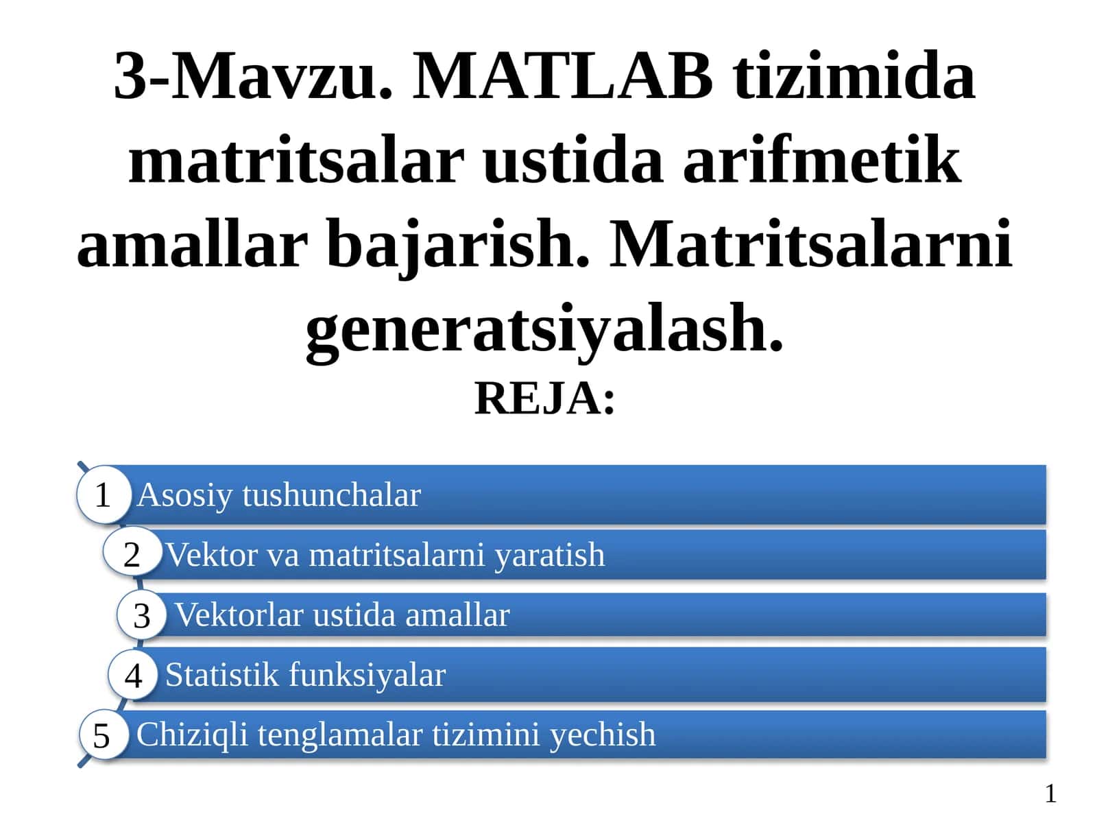 MATLAB tizimida matritsalar ustida arifmetik amallar bajarish. Matritsalarni generatsiyalash 1