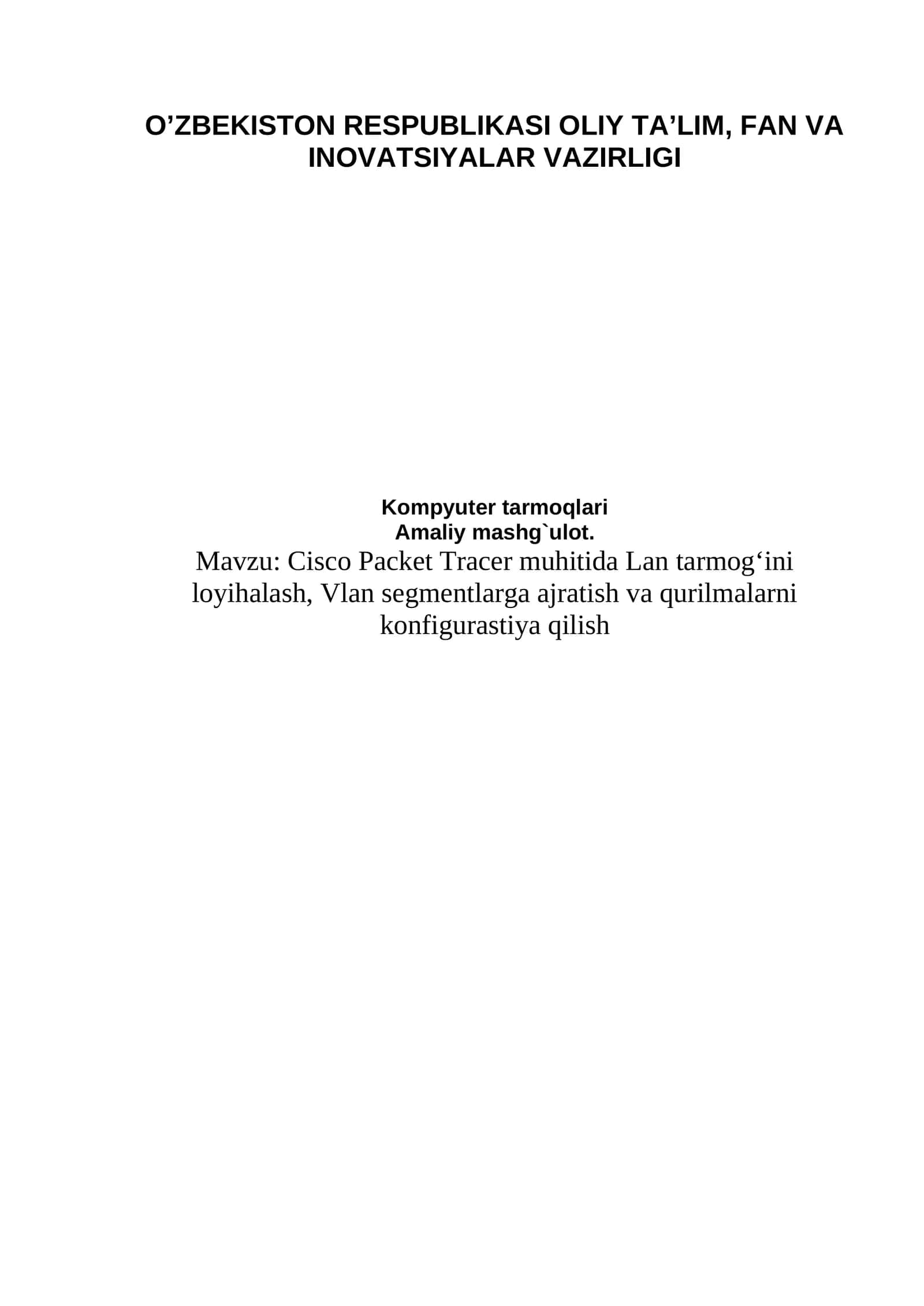 Cisco Packet Tracer muhitida Lan tarmog‘ini loyihalash, Vlan segmentlarga ajratish va qurilmalarni konfigurastiya qilish 1