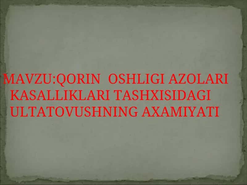 QORIN BOSHLIGI AZOLARI KASALLIKLARI TASHXISIDAGI ULTATOVUSHNING AXAMIYATI 1