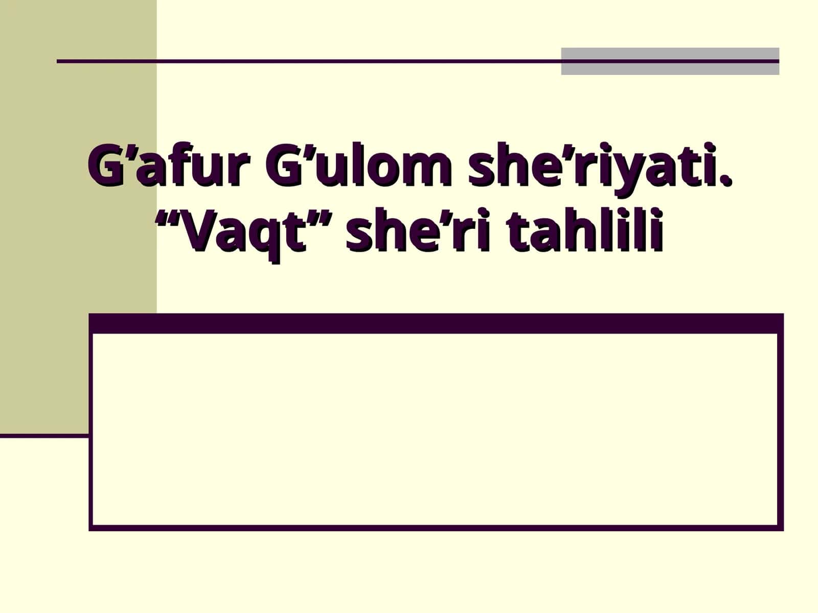G’afur G’ulom she’riyati. “Vaqt” she’ri tahlili 1