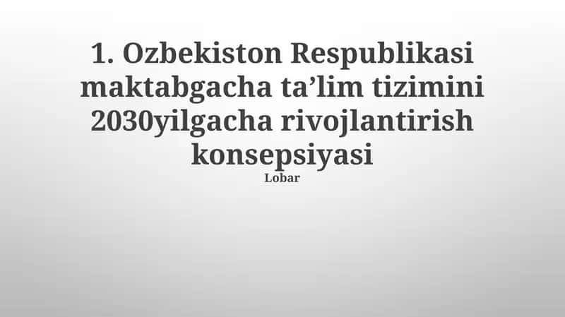 Ozbekiston Respublikasi maktabgacha taʼlim tizimini 2030yilgacha rivojlantirish konsepsiyasi 1