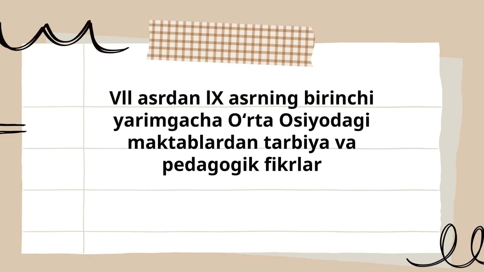 Vll asrdan lX asrning birinchi yarimgacha Oʻrta Osiyodagi maktablardan tarbiya va pedagogik fikrlar 1