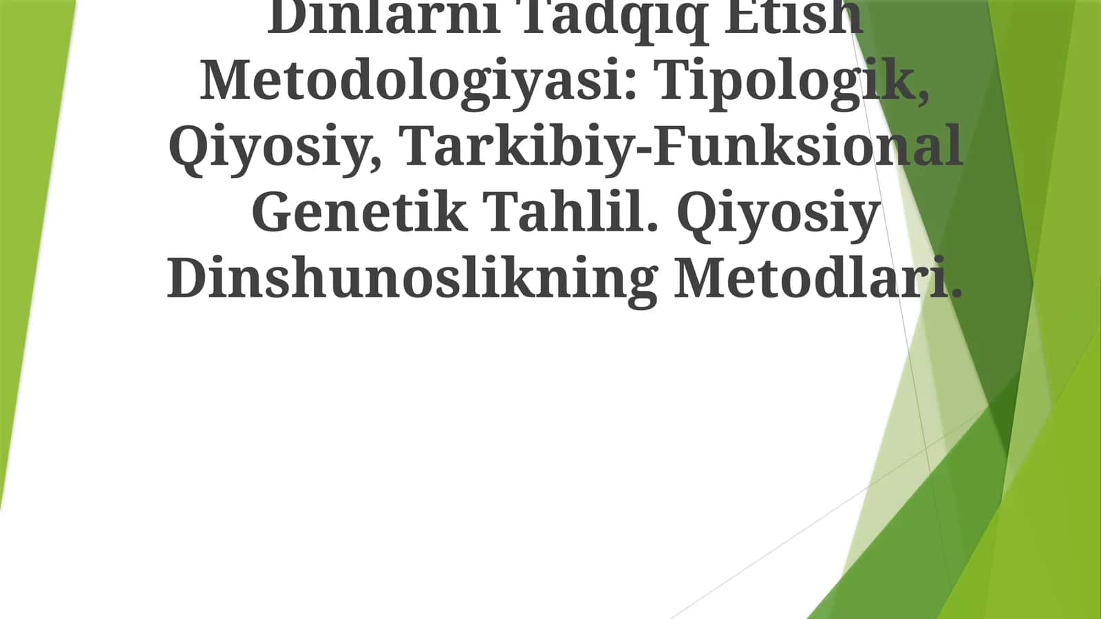 Dinlarni Tadqiq Etish Metodologiyasi: Tipologik, Qiyosiy, Tarkibiy-Funksional Genetik Tahlil. Qiyosiy Dinshunoslikning Metodlari 1