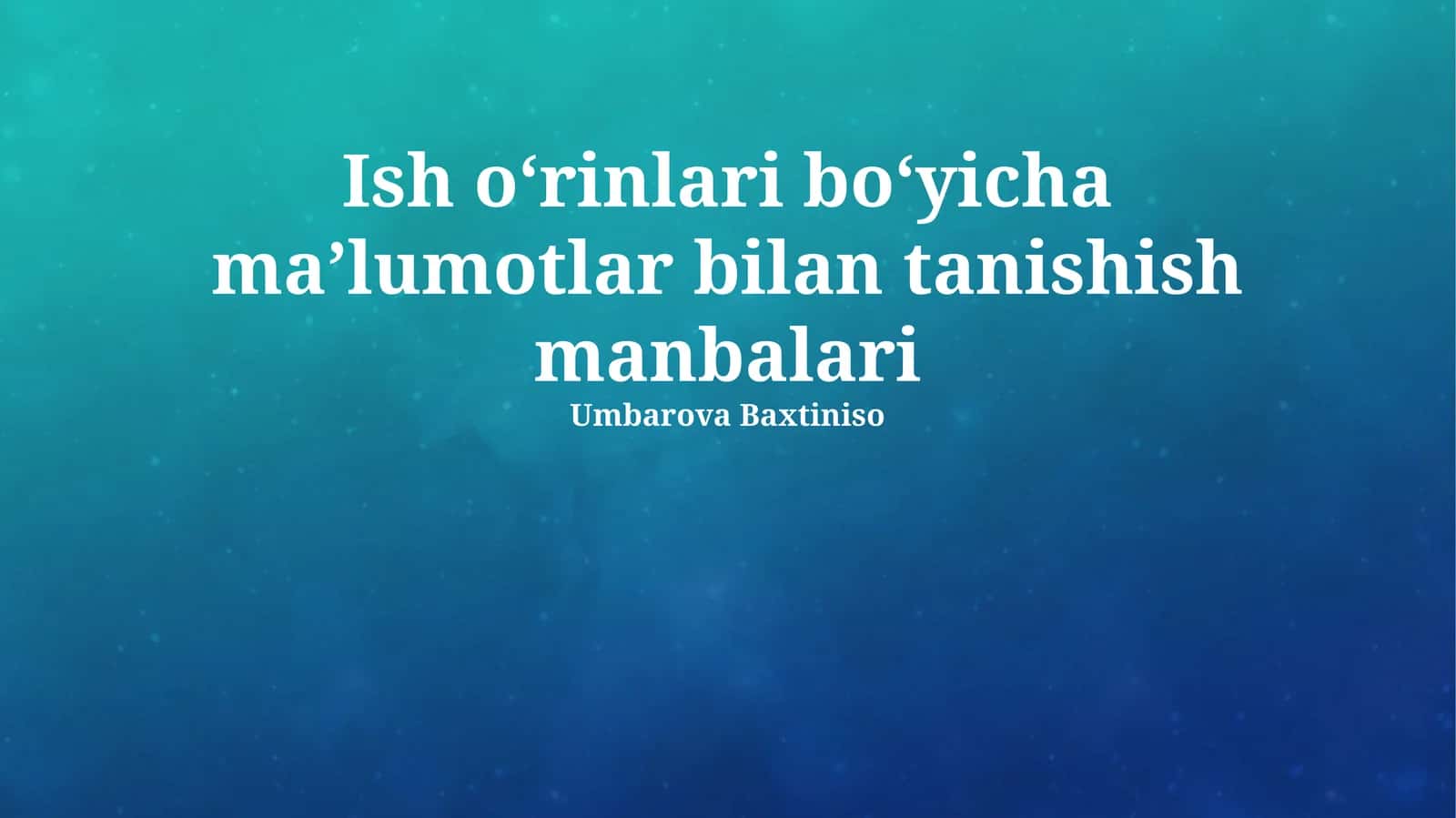 Ish o‘rinlari bo‘yicha ma’lumot manbalari 1