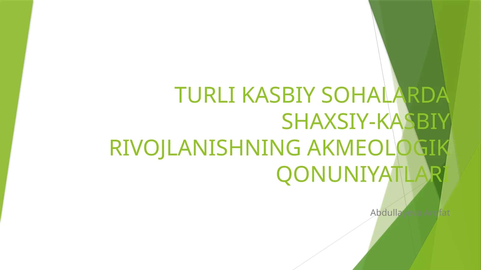TURLI KASBIY SOHALARDA SHAXSIY-KASBIYRIVOJLANISHNING AKMEOLOGIK QONUNIYATLARI 1