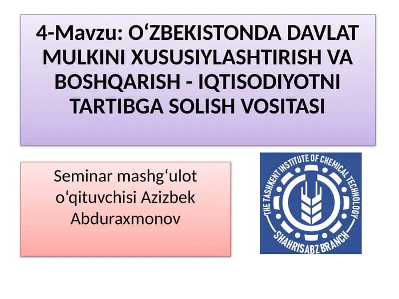 O‘ZBEKISTONDA DAVLAT MULKINI XUSUSIYLASHTIRISH VA BOSHQARISH - IQTISODIYOTNI TARTIBGA SOLISH VOSITASI 1
