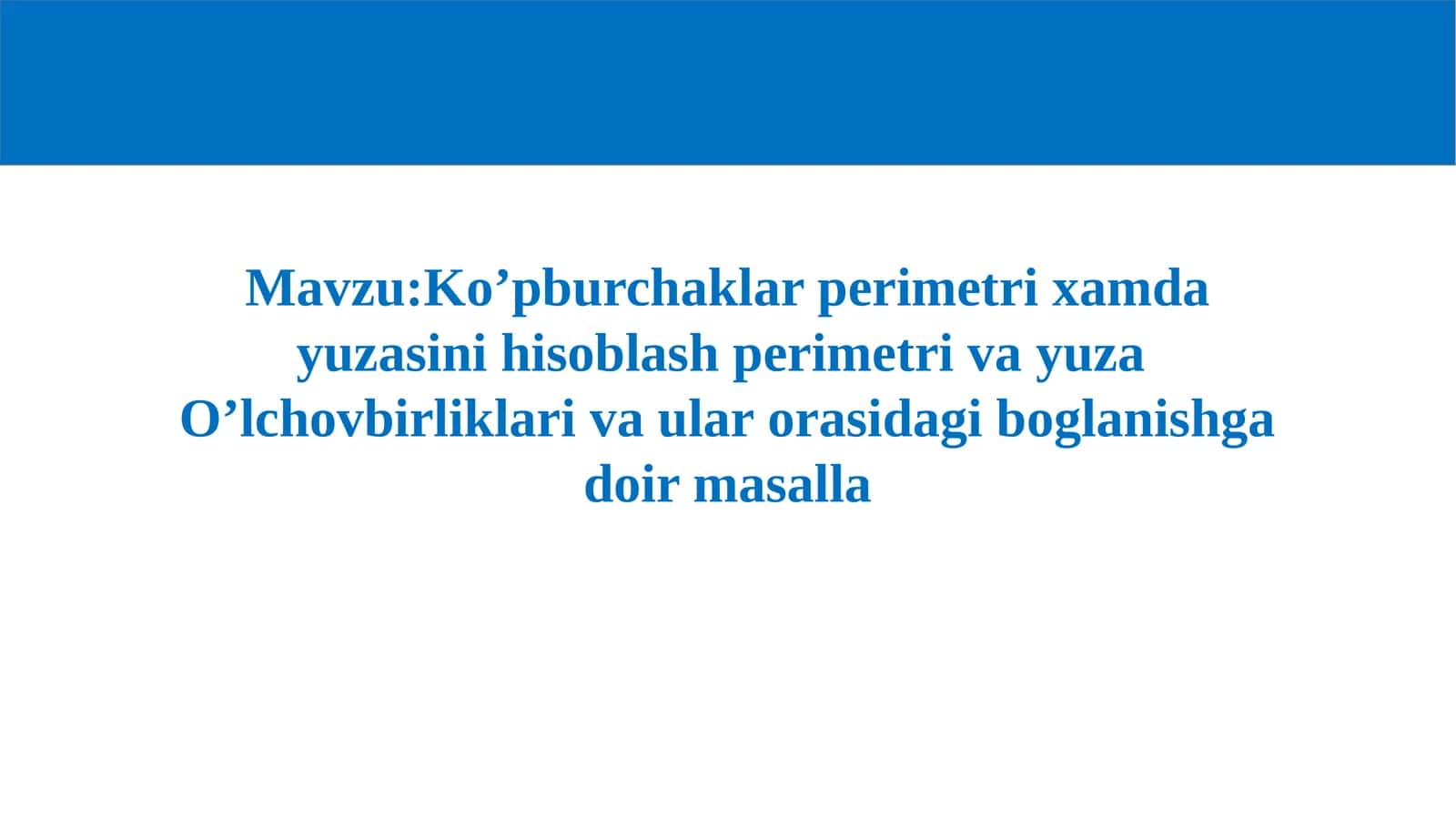 Ko’pburchaklar Perimetri va Yuza O’lchov birliklarida Ularning Bog’lanishiga Doir Masala 1