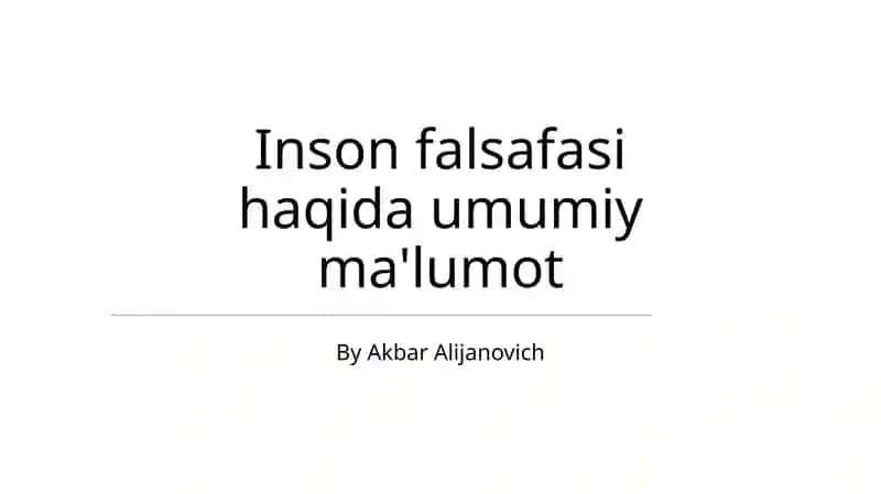 Inson falsafasi haqida umumiy ma'lumot