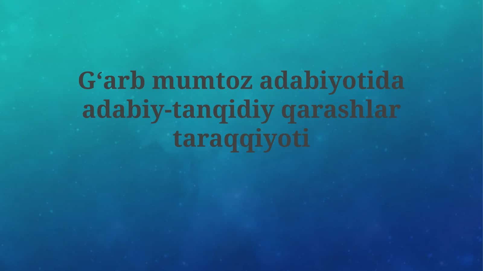 G‘arbmumtozadabiyotidaadabiy-tanqidiyqarashlartaraqqiyoti 1
