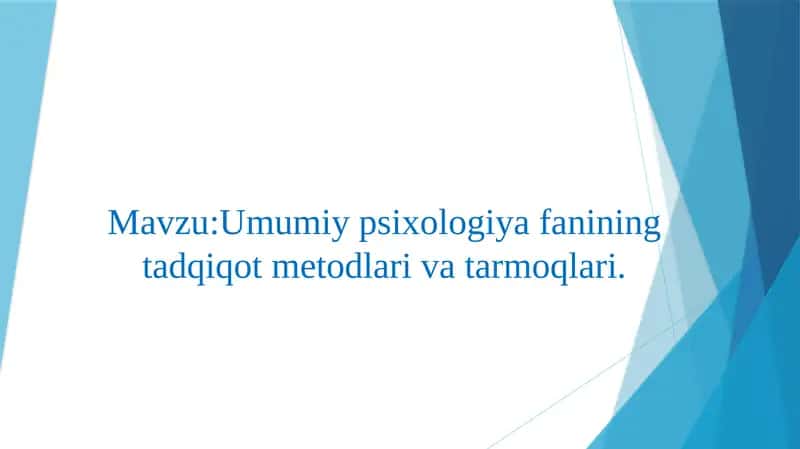 Umumiy psixologiya fanining tadqiqot metodlari va tarmoqlari 1