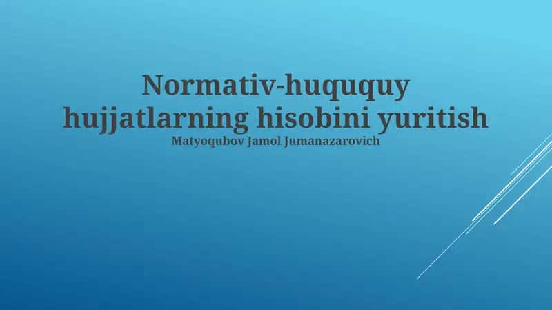 Normativ-huququy hujjatlarning hisobini yuritish 1