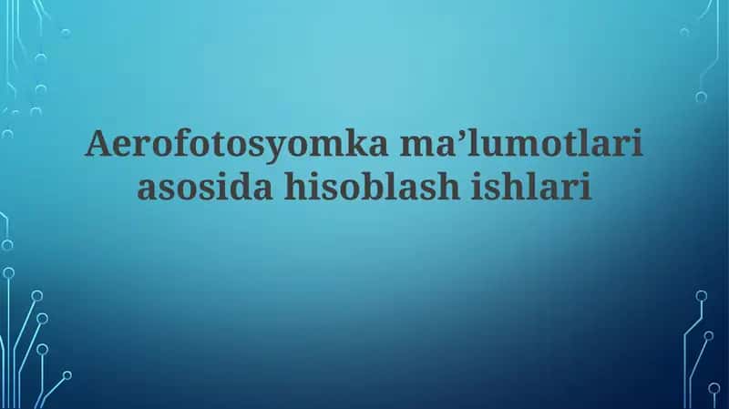 Aerofotosyomkamaʼlumotlariasosidahisoblashishlari 1