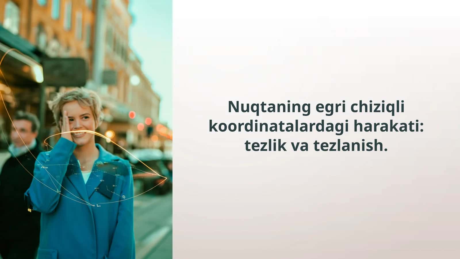 Nuqtaning egri chiziqli koordinatalardagi harakati: tezlik va tezlanish 1