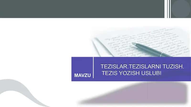 TEZISLAR.TEZISLARNI TUZISH. TEZIS YOZISH USLUBI 1