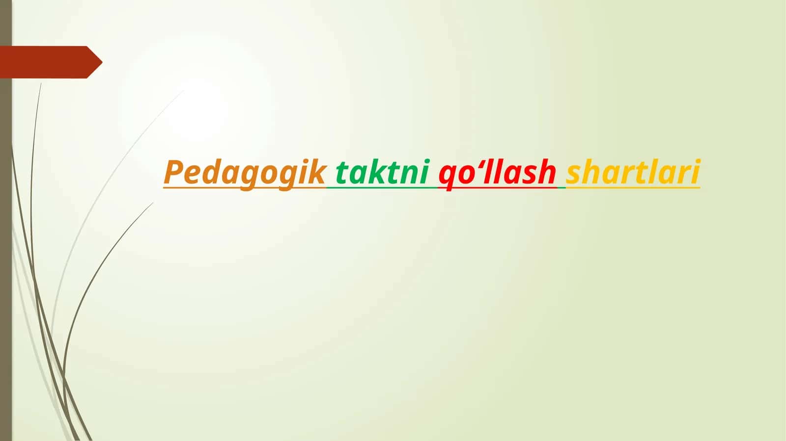 Pedagogik taktni qoʻllash shartlari 1