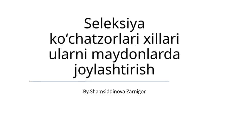 Seleksiya koʻchatzorlari xillari 1