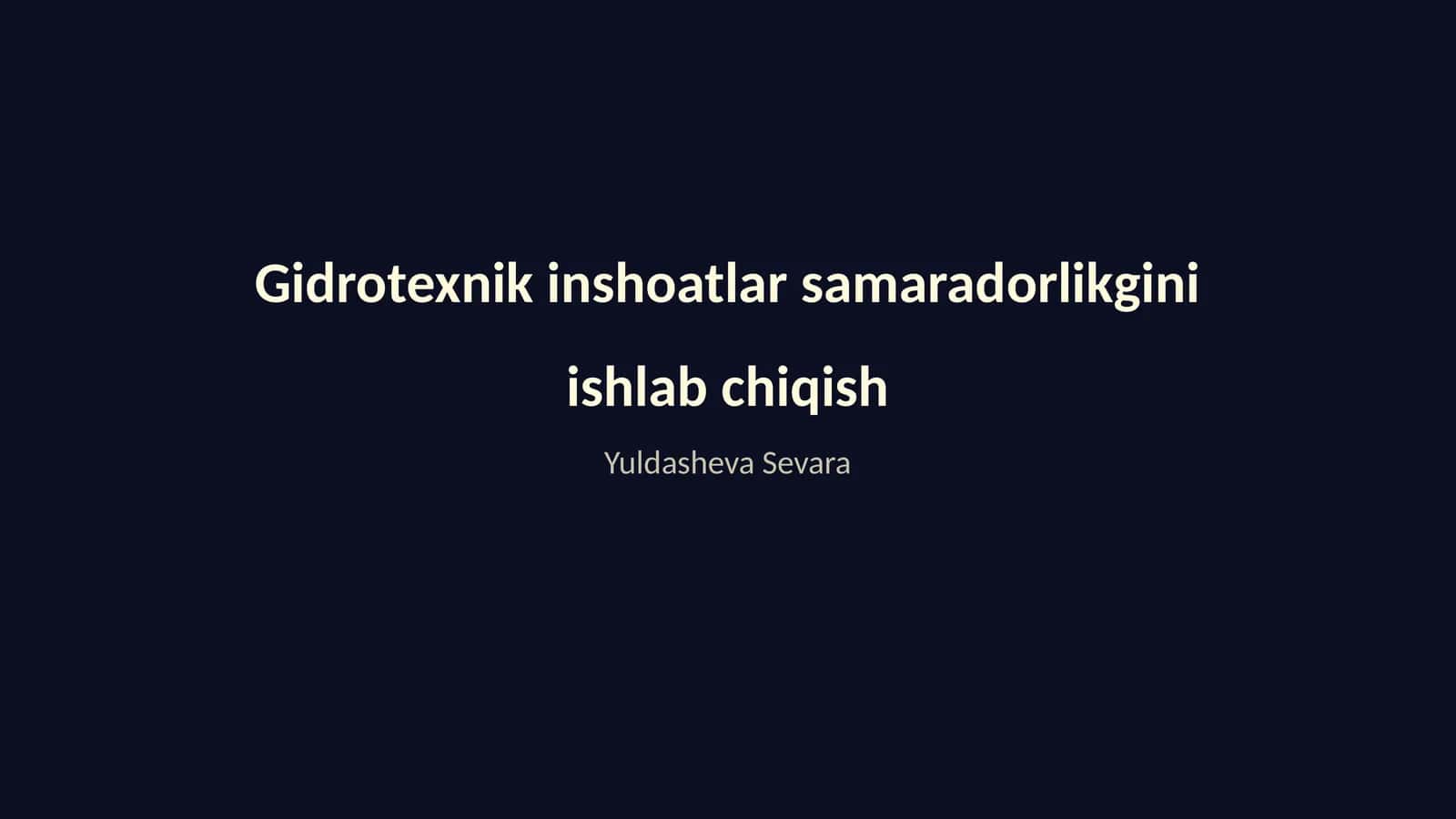 Gidrotexnik inshoatlar samaradorlikgini ishlab chiqish 1