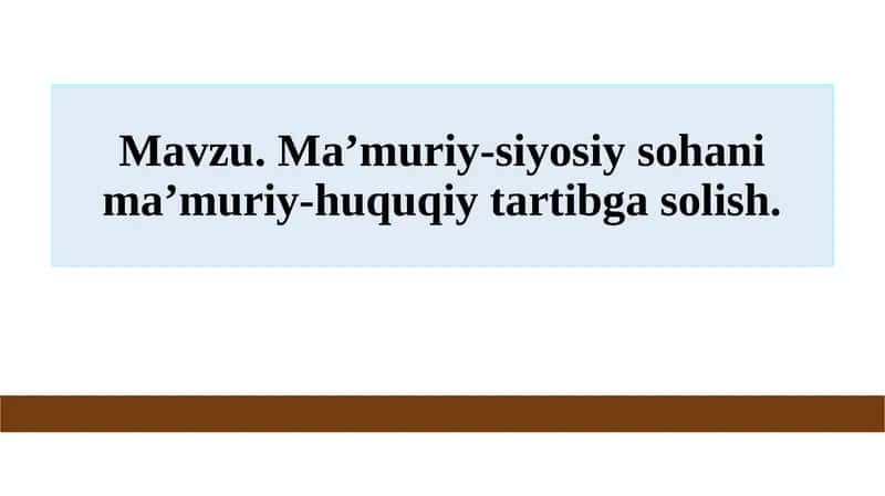 Ma’muriy-siyosiy sohani ma’muriy-huquqiy tartibga solish 1