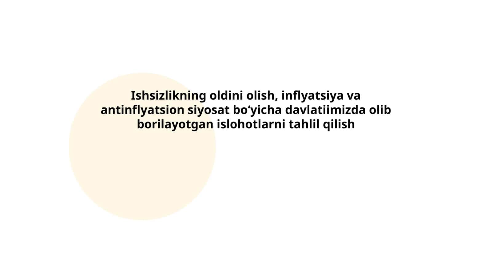 Ishsizlikning oldini olish, inflyatsiya va antinflyatsion siyosat bo‘yicha davlatiimizda olib borilayotgan islohotlarni tahlil qilish 1