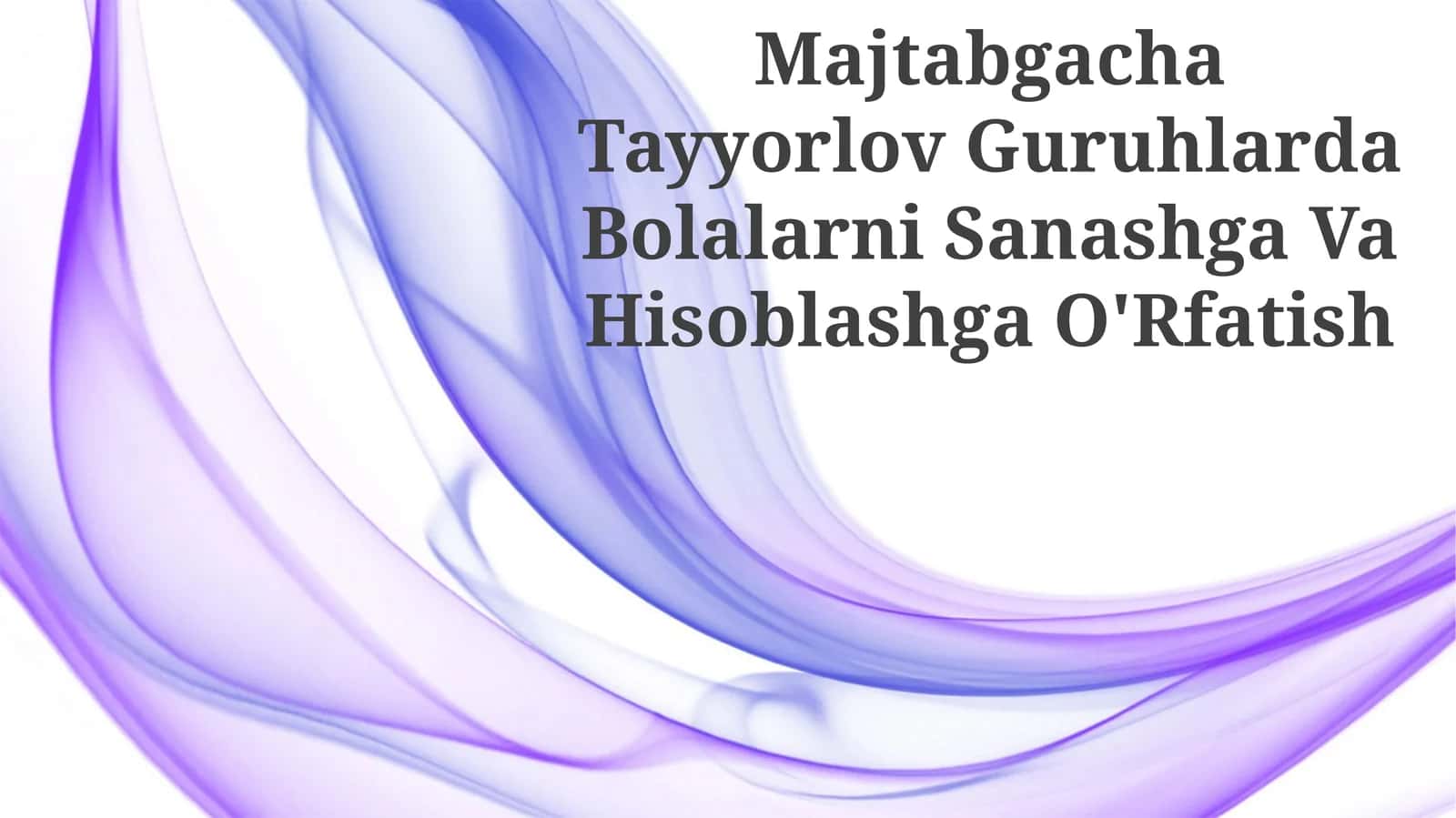 Majtabgacha Tayyorlov Guruhlarda Bolalarni Sanashga Va Hisoblashga O'Rfatish 1