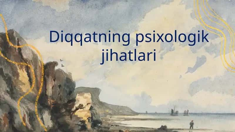 Diqqatning psixologik jihatlari 1