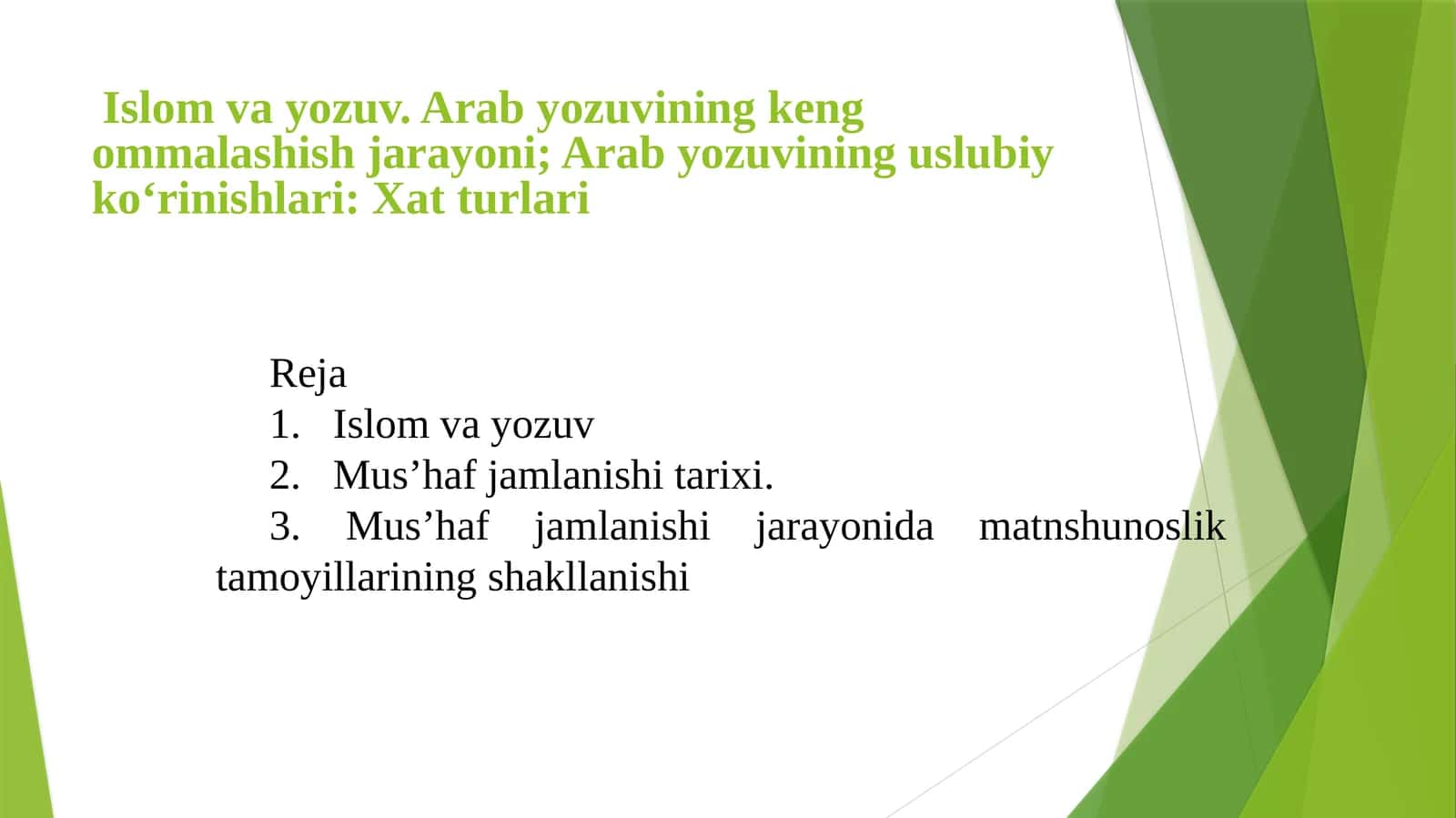 Islom va yozuv. Arab yozuvining keng ommalashish jarayoni; Arab yozuvining uslubiy ko‘rinishlari Xat turlari 1