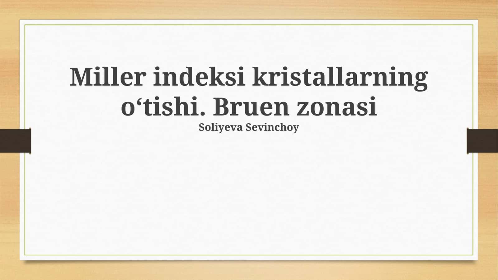 Miller indeksi kristallarning oʻtishi. Bruen zonasi 1
