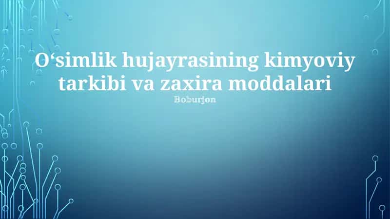 Oʻsimlik hujayrasining kimyoviy tarkibi va zaxira moddalari 1