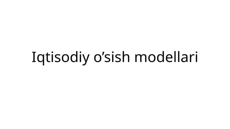 Iqtisodiyo’sishmodellari 1