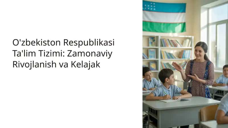 O'zbekiston Respublikasi Ta'lim Tizimi: Zamonaviy Rivojlanish va Kelajak 1