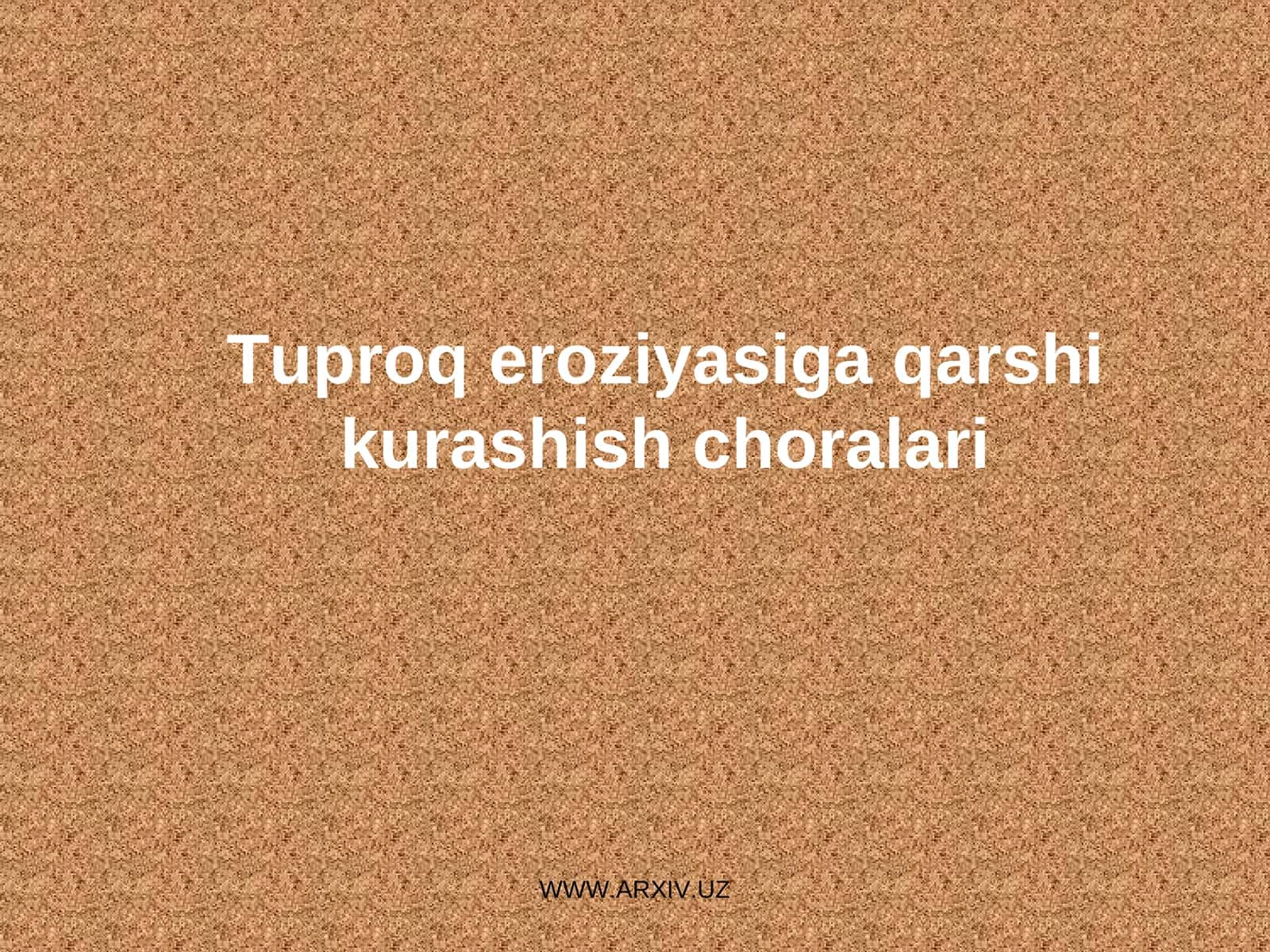 Tuproq eroziyasiga qarshi kurashish choralari 1