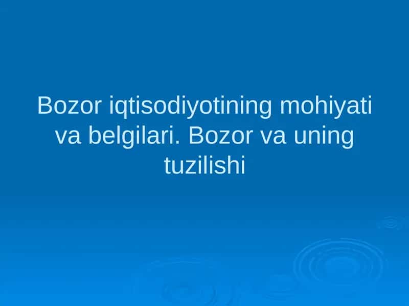 Bozor iqtisodiyotining mohiyati va belgilari 1