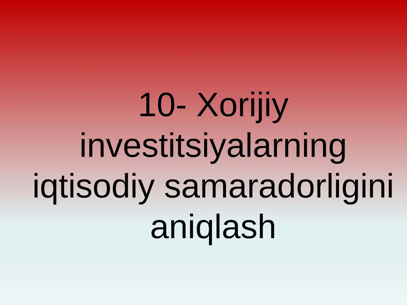 Xorijiy investitsiyalarning iqtisodiy samaradorligini aniqlash 1