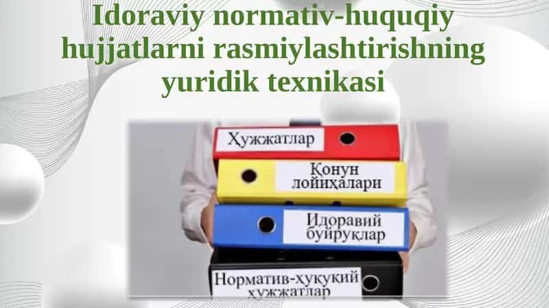 Idoraviy normativ-huquqiy hujjatlarini rasmiylashtirishning yuridik texnikasi 1