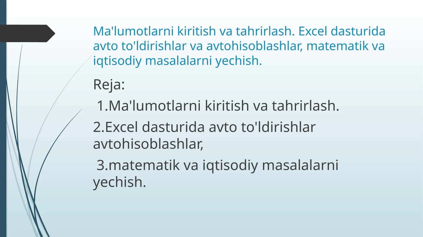 Ma'lumotlarni kiritish va tahrirlash. Excel dasturida avto to'ldirishlar va avtohisoblashlar, matematik va iqtisodiy masalalarni yechish 1