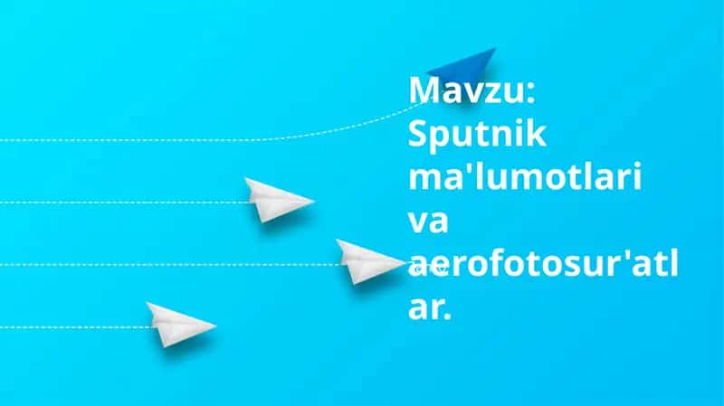 Sputnik ma'lumotlari va aerofotosur'atlar 1