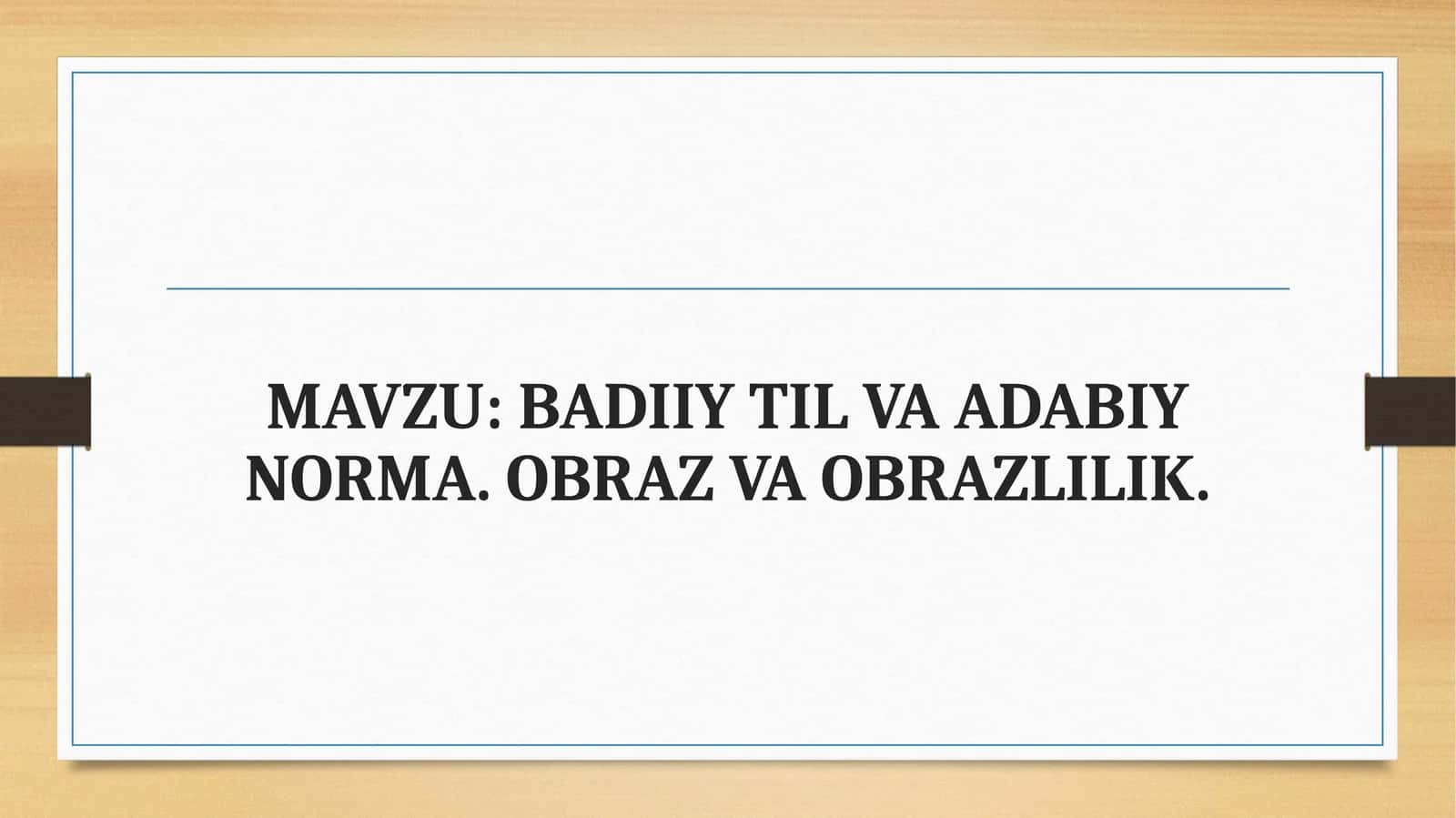 BADIIY TIL VA ADABIY NORMA. OBRAZ VA OBRAZLILIK. 1