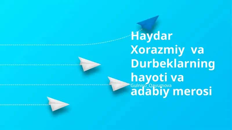 Haydar Xorazmiy va Durbeklarning hayoti va adabiy merosi 1