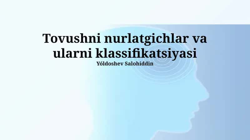 Tovushni nurlatgichlar va ularni klassifikatsiyasi 1